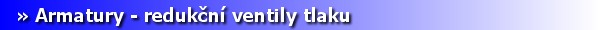 Armatury - redukn ventily tlaku. [7 kB]